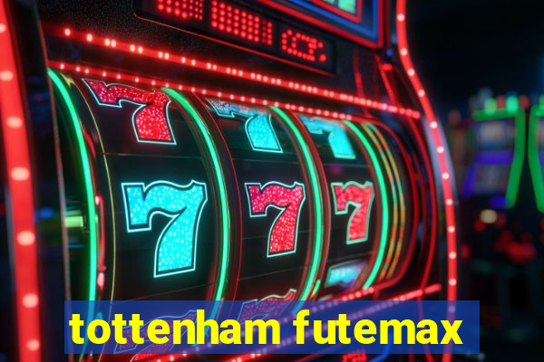 tottenham futemax